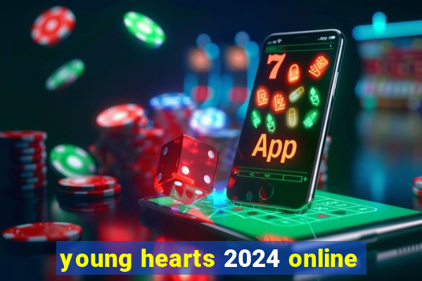 young hearts 2024 online